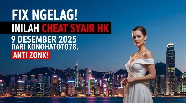 Fix Ngelag! Inilah Cheat Syair HK 9 Desember 2025 dari Konohatoto78. Anti Zonk! - keluaranterkini.com