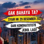 Gak Bahaya Ta Syair HK 29 Desember 2025 dari Konohatoto78 Jebol Lagi! - keluaranterkini.com