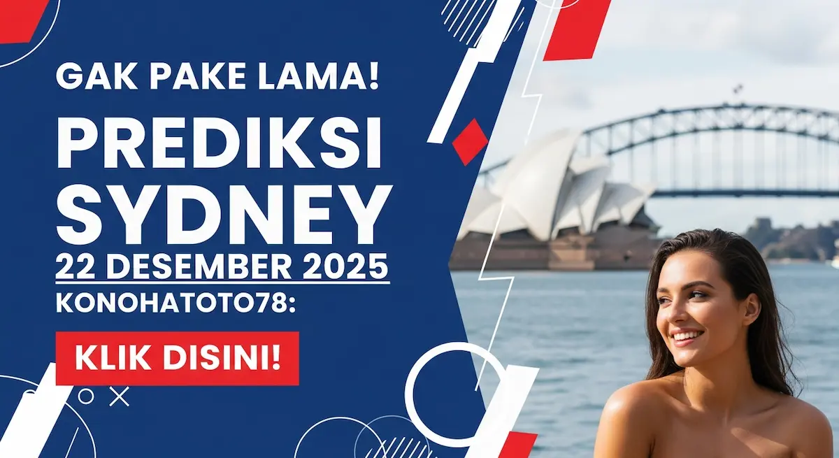 Gak Pake Lama! Prediksi Sydney 22 Desember 2025 Konohatoto78 Klik Disini! - keluaranterkini.com