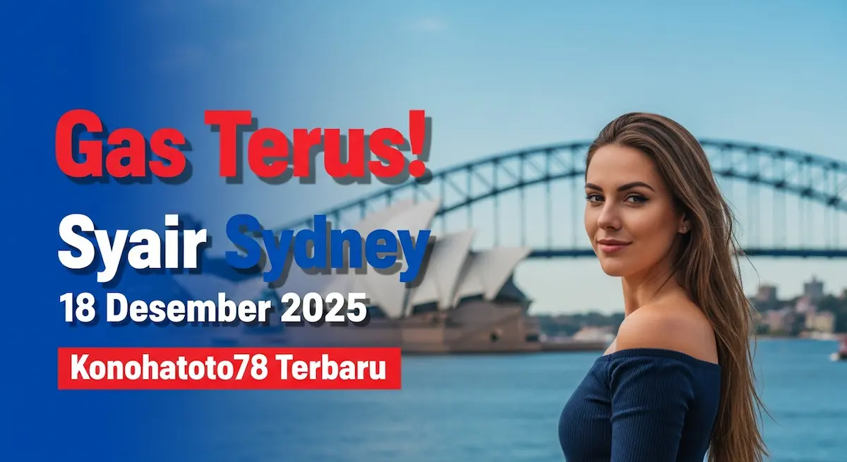 Gas Terus! Syair Sydney 18 Desember 2025 Konohatoto78 Terbaru - keluaranterkini.com