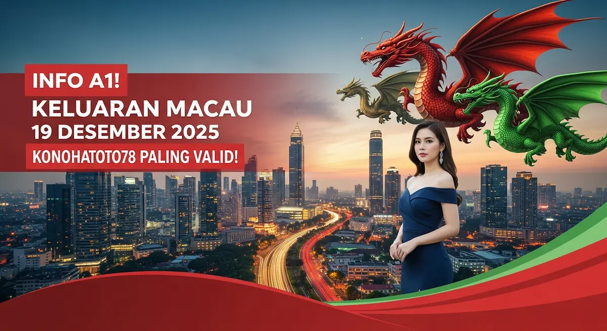 Info A1! Keluaran Macau 19 Desember 2025 Konohatoto78 Paling Valid! - keluaranterkini.com