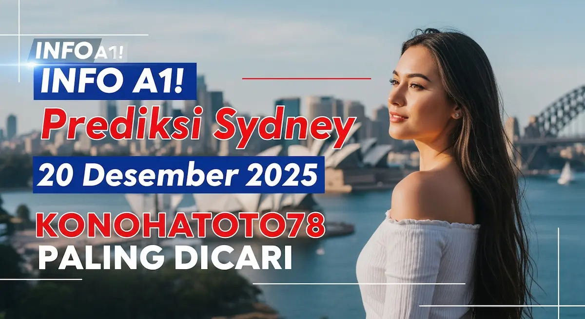 Info A1! Prediksi Sydney 20 Desember 2025 Konohatoto78 Paling Dicari - keluaranterkini.com