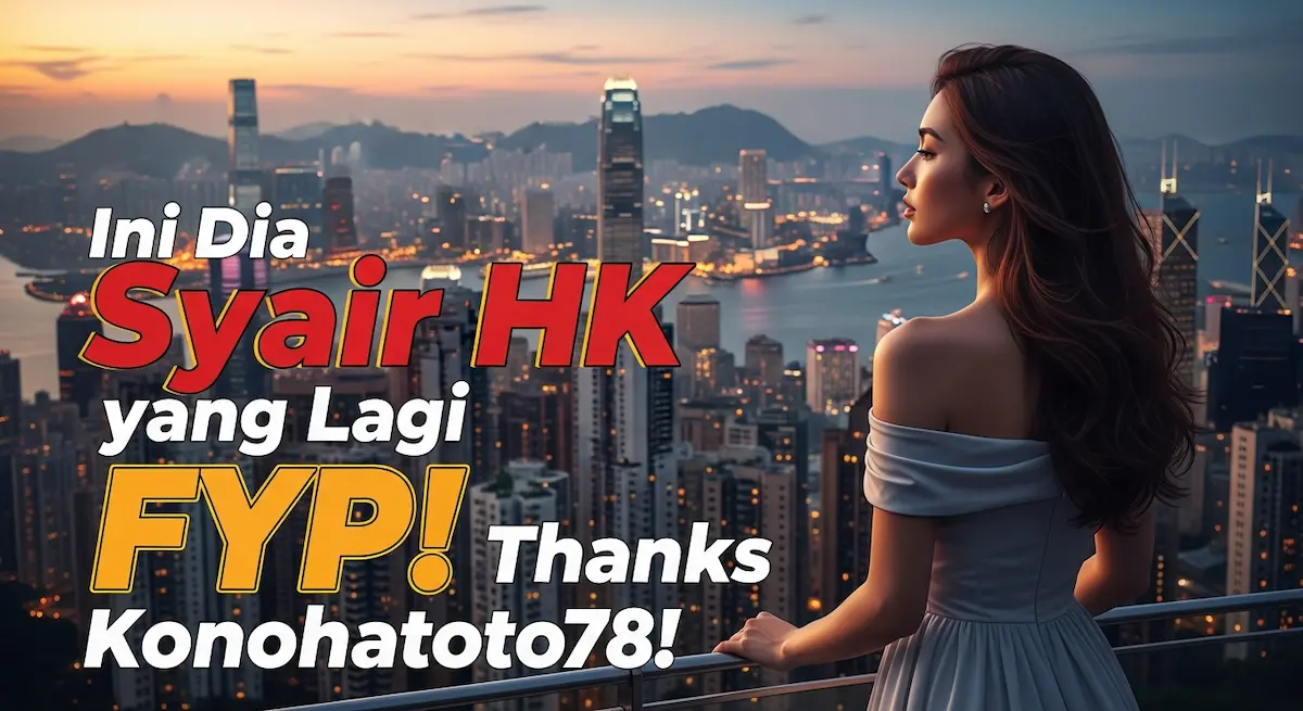 Ini Dia Syair HK 5 Desember 2025 yang Lagi FYP! Thanks Konohatoto78! - keluaranterkini.com