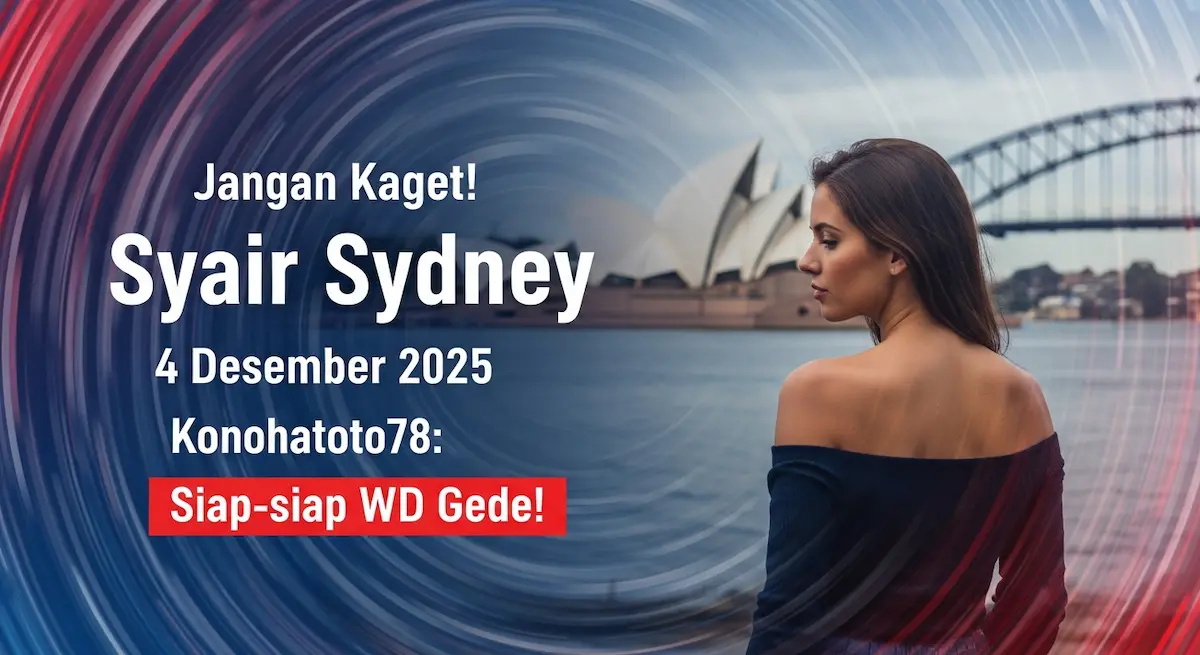 Jangan Kaget! Syair Sydney 4 Desember 2025 Konohatoto78 Siap-siap WD Gede! - keluaranterkini.com