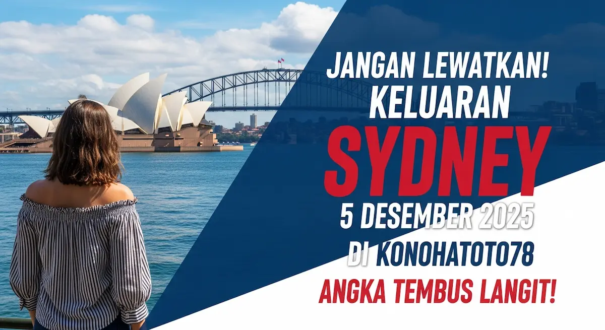 Jangan Lewatkan! Keluaran Sydney 5 Desember 2025 di Konohatoto78 Angka Tembus Langit! - keluaranterkini.com