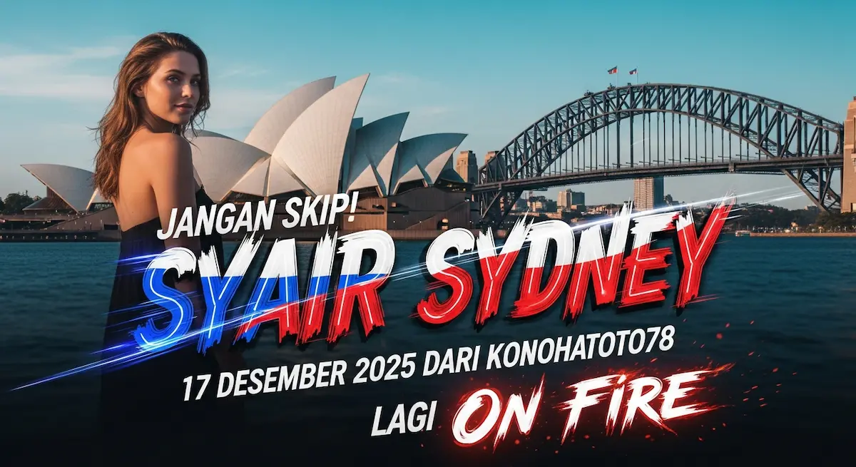 Jangan Skip! Syair Sydney 17 Desember 2025 Dari Konohatoto78 Lagi On Fire - keluaranterkini.com