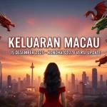 Keluaran Macau 15 Desember 2025 – Konohatoto78 Versi Update - keluaranterkini.com