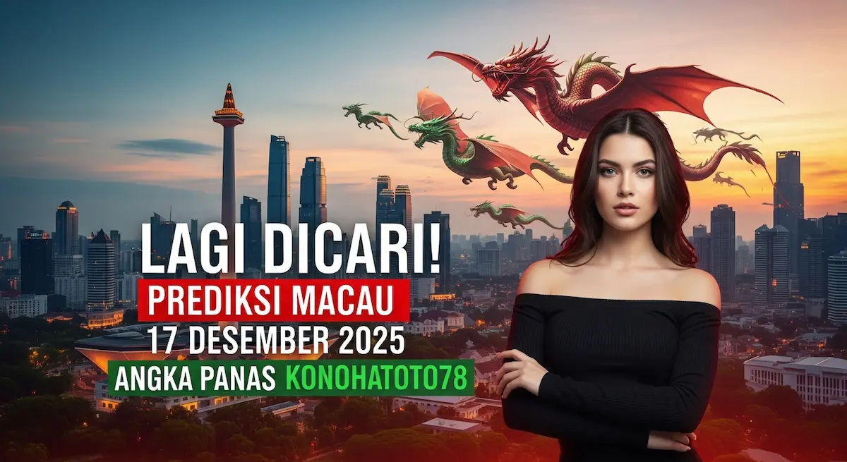 Lagi Dicari! Prediksi Macau 17 Desember 2025 Angka Panas Konohatoto78 - keluaranterkini.com