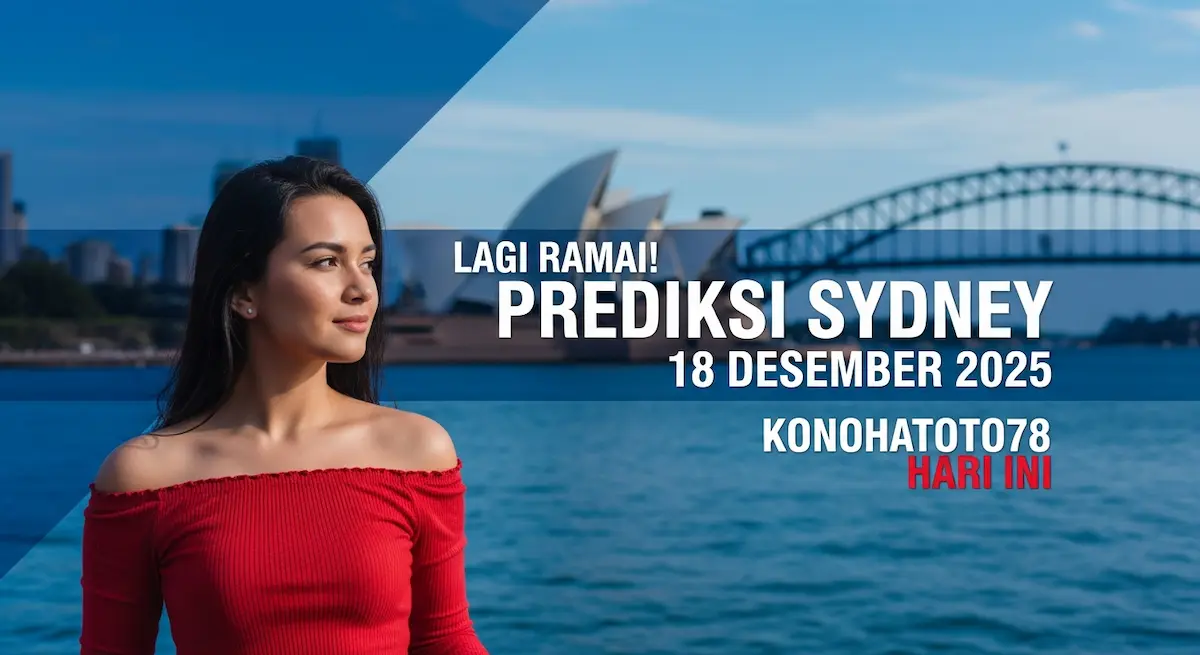Lagi Ramai! Prediksi Sydney 18 Desember 2025 Konohatoto78 Hari Ini - keluaranterkini.com