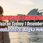 Langsung Amankan! Keluaran Sydney 1 Desember 2025 Konohatoto78 Angka Hoki! - keluaranterkini.com