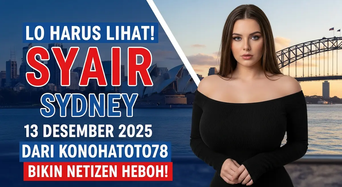 Lo Harus Lihat! Syair Sydney 13 Desember 2025 dari Konohatoto78 Bikin Netizen Heboh! - keluaranterkini.com