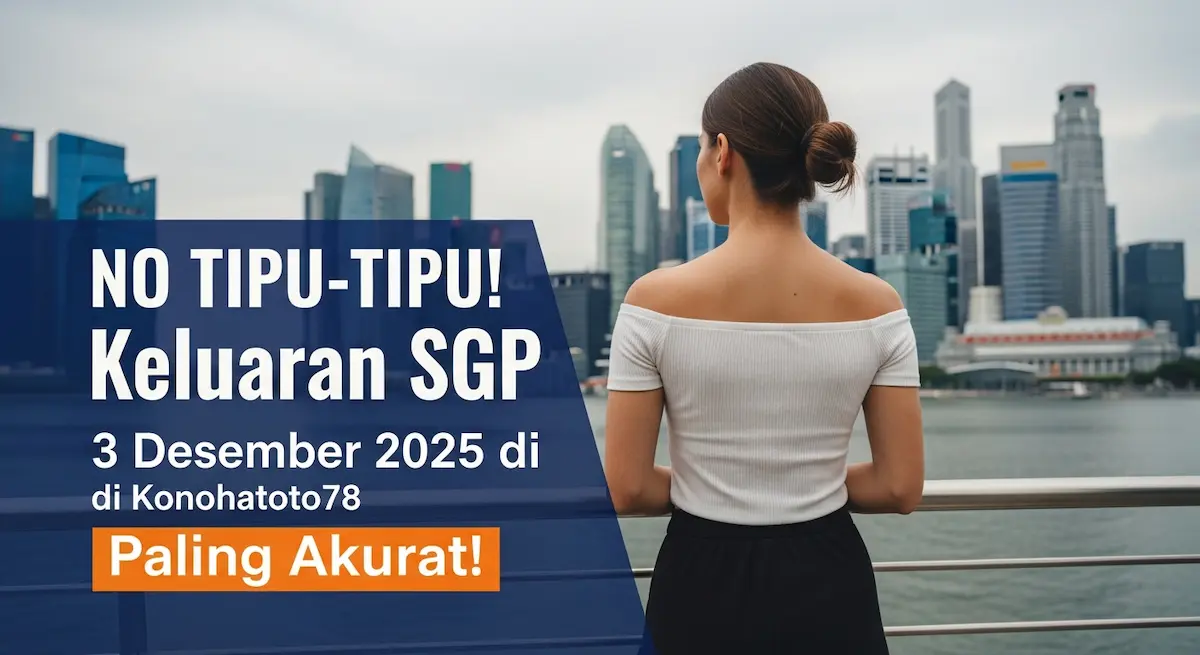 NO TIPU-TIPU! Keluaran SGP 3 Desember 2025 di Konohatoto78 Paling Akurat! - keluaranterkini.com