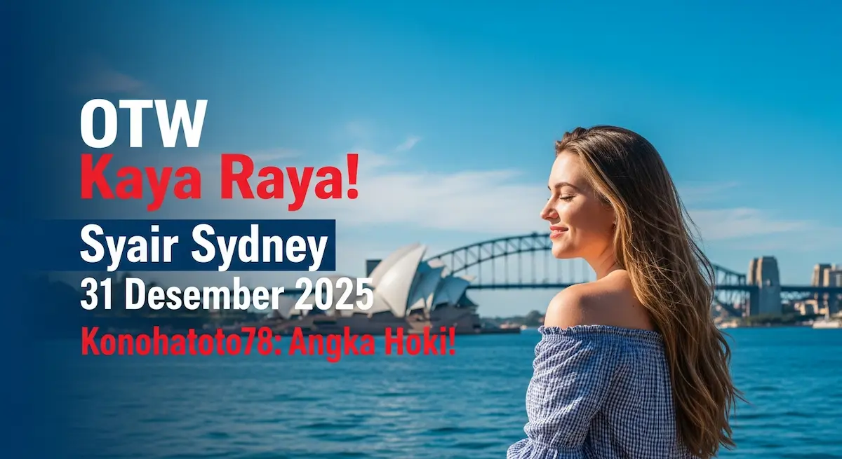 OTW Kaya Raya! Syair Sydney 31 Desember 2025 Konohatoto78 Angka Hoki! - keluaranterkini.com