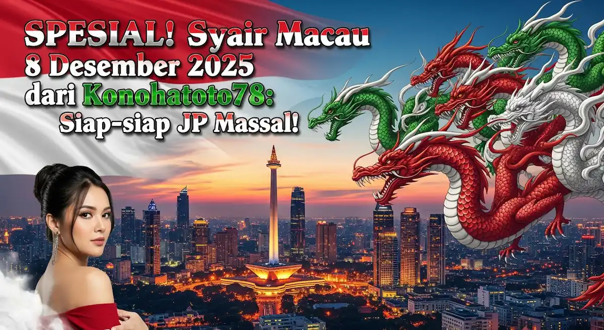 SPESIAL! Syair Macau 8 Desember 2025 dari Konohatoto78 Siap-siap JP Massal! - keluaranterkini.com