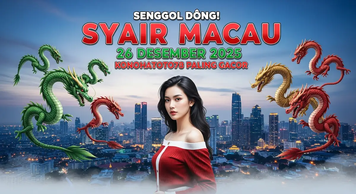 Senggol Dong! Syair Macau 26 Desember 2025 Konohatoto78 Paling Gacor - keluaranterkini.com