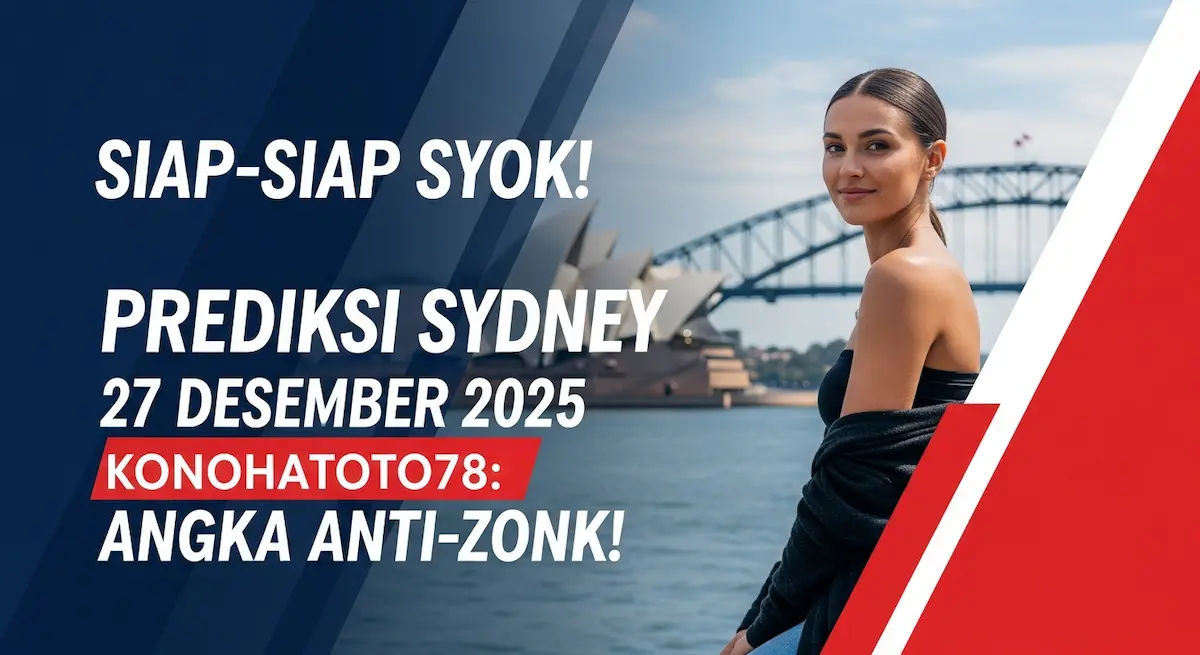 Siap-Siap Syok! Prediksi Sydney 27 Desember 2025 Konohatoto78 Angka Anti-Zonk! - keluaranterkini.com