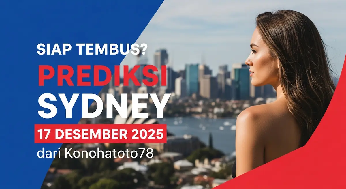 Siap Tembus Prediksi Sydney 17 Desember 2025 dari Konohatoto78 - keluaranterkini.com