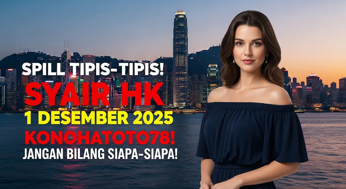 Spill Tipis-Tipis! Syair HK 1 Desember 2025 Konohatoto78! Jangan Bilang Siapa-Siapa! - keluaranterkini.com