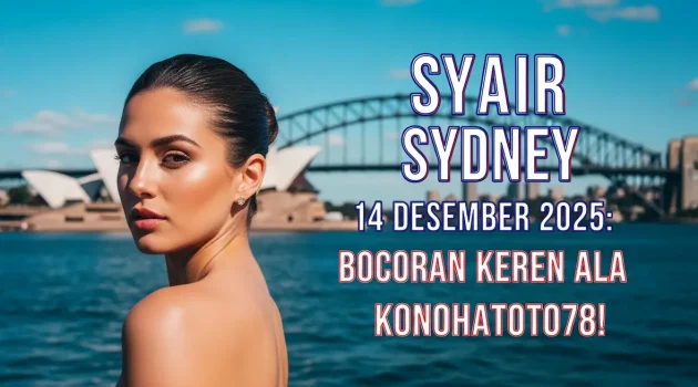 Syair Sydney 14 Desember 2025 Bocoran Keren Ala Konohatoto78! - keluaranterkini.com