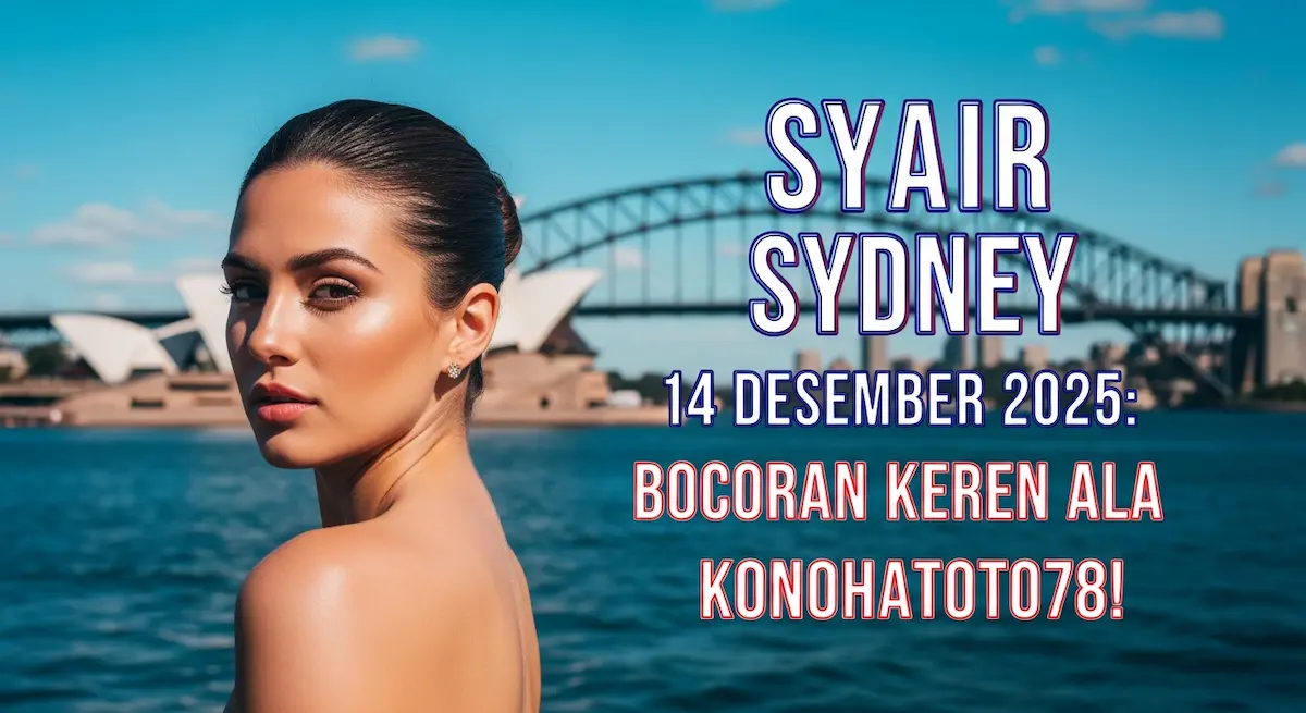 Syair Sydney 14 Desember 2025 Bocoran Keren Ala Konohatoto78! - keluaranterkini.com
