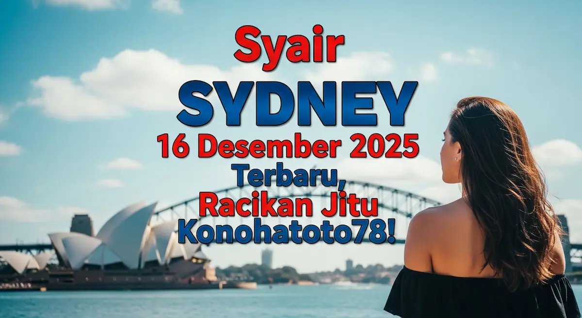 Syair Sydney 16 Desember 2025 Terbaru, Racikan Jitu Konohatoto78! - keluaranterkini.com