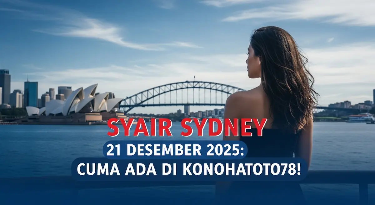 Syair Sydney 21 Desember 2025 Cuma Ada di Konohatoto78! - keluaranterkini.com