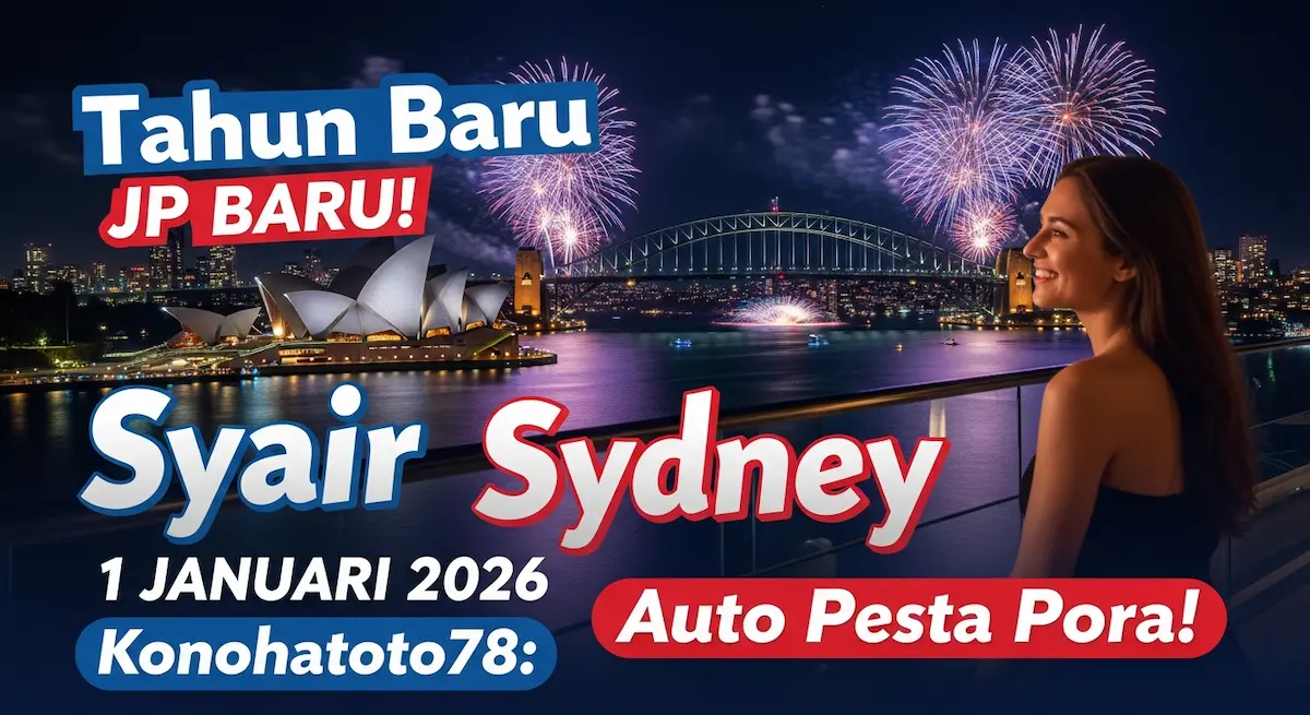Tahun Baru JP Baru! Syair Sydney 1 Januari 2026 Konohatoto78 Auto Pesta Pora! - keluaranterkini.com