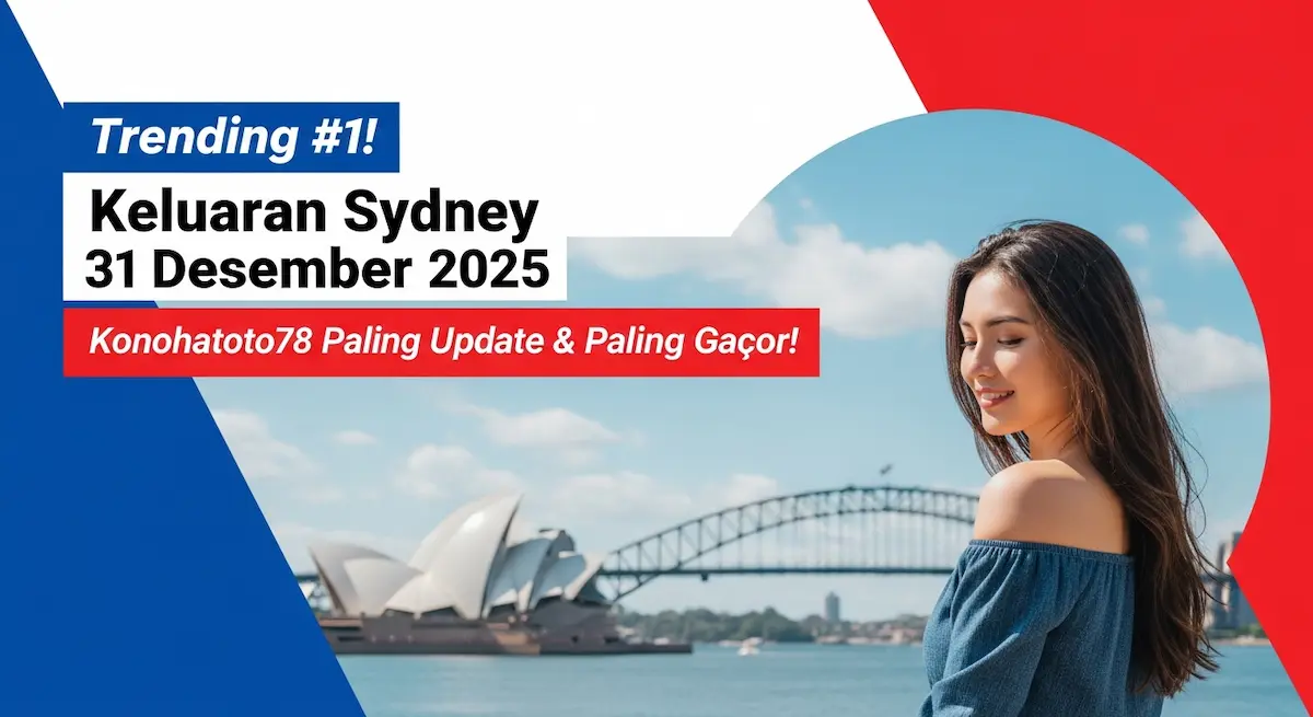 Trending #1! Keluaran Sydney 31 Desember 2025 Konohatoto78 Paling Update & Paling Gacor! - keluaranterkini.com