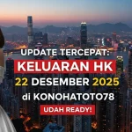 Update Tercepat Keluaran HK 22 Desember 2025 di Konohatoto78 Udah Ready! - keluaranterkini.com