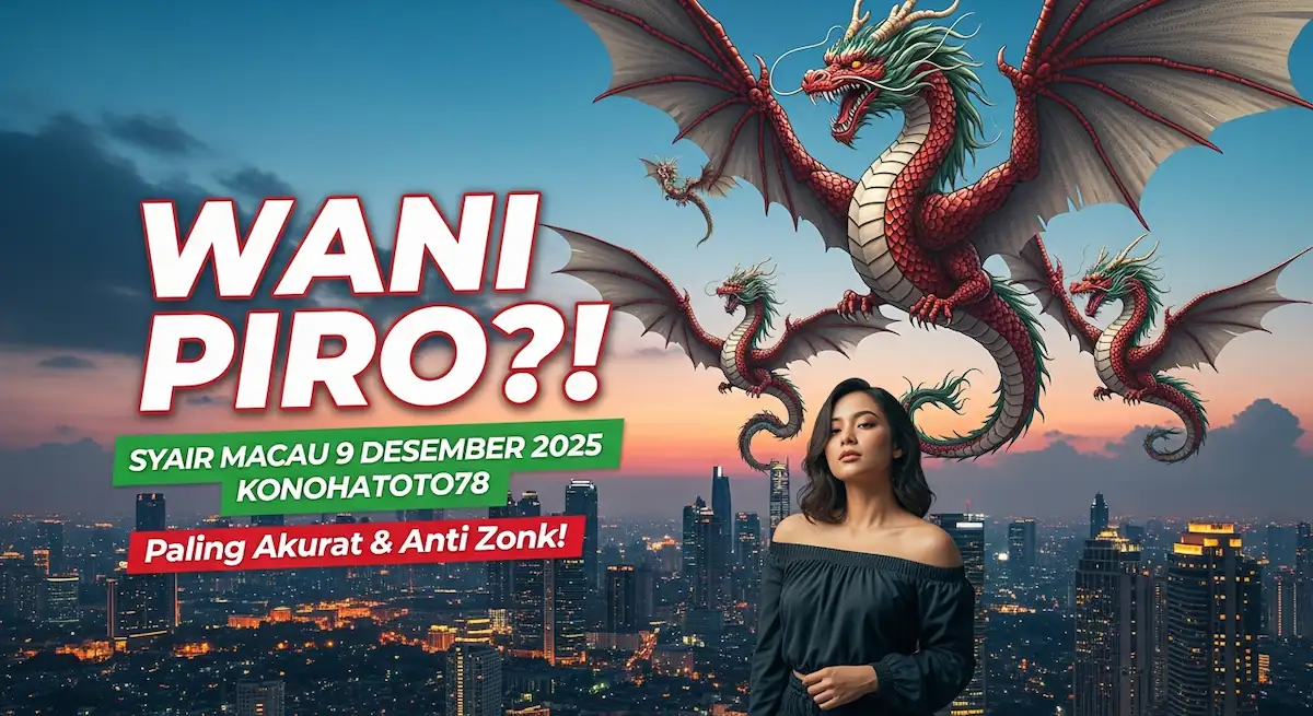 WANI PIRO! Syair Macau 9 Desember 2025 Konohatoto78, Paling Akurat & Anti Zonk! - keluaranterkini.com