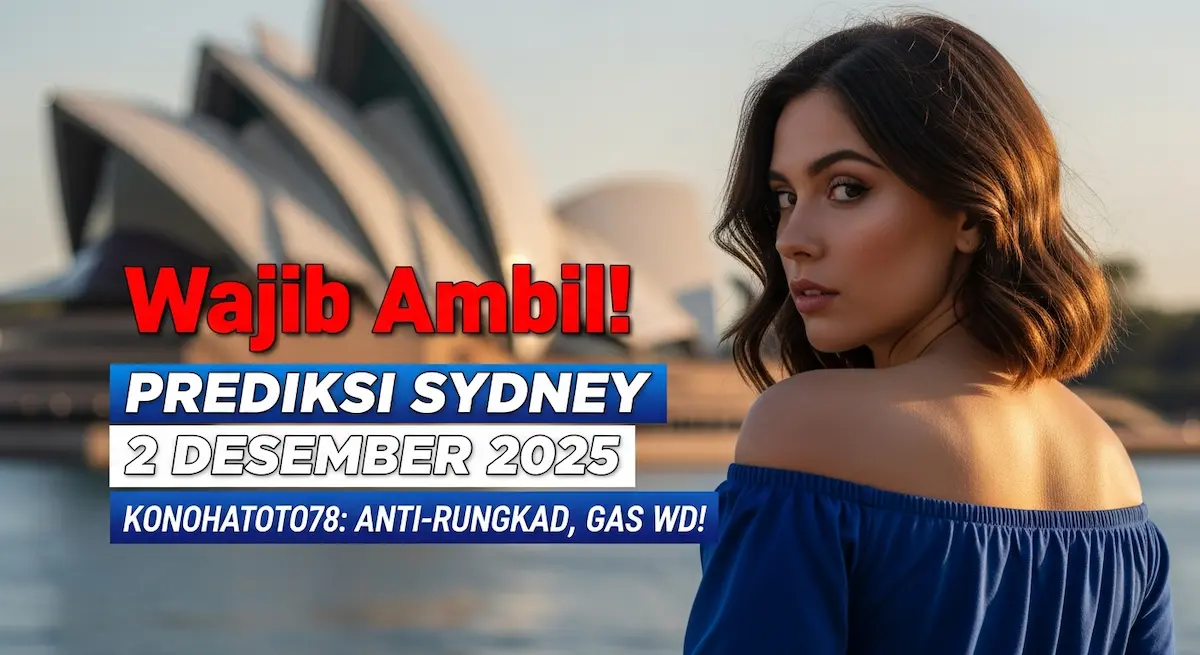 Wajib Ambil! Prediksi Sydney 2 Desember 2025 Konohatoto78 Anti-Rungkad, Gas WD! - keluaranterkini.com