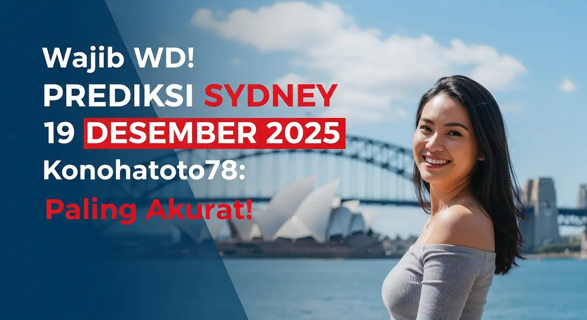 Wajib WD! Prediksi Sydney 19 Desember 2025 Konohatoto78 Paling Akurat! - keluaranterkini.com