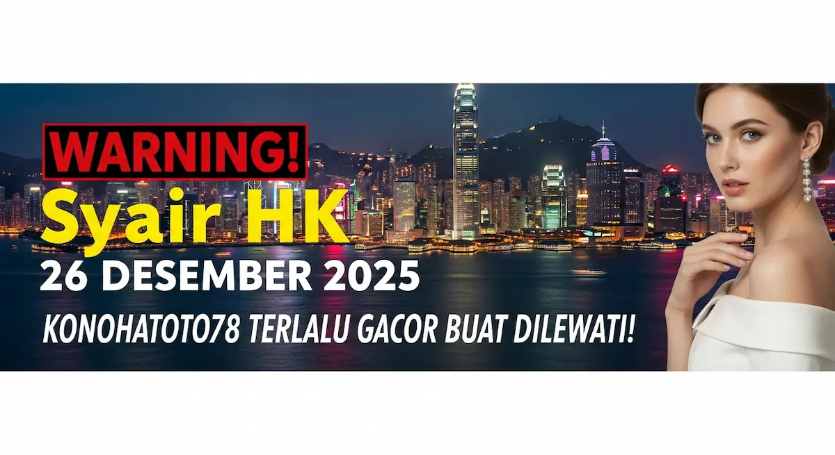 Warning! Syair HK 26 Desember 2025 Konohatoto78 Terlalu Gacor Buat Dilewati! - keluaranterkini.com