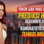 Yakin Gak Mau Klik Prediksi HK 22 Desember 2025 Konohatoto78, Tembus Brutal! - keluaranterkini.com