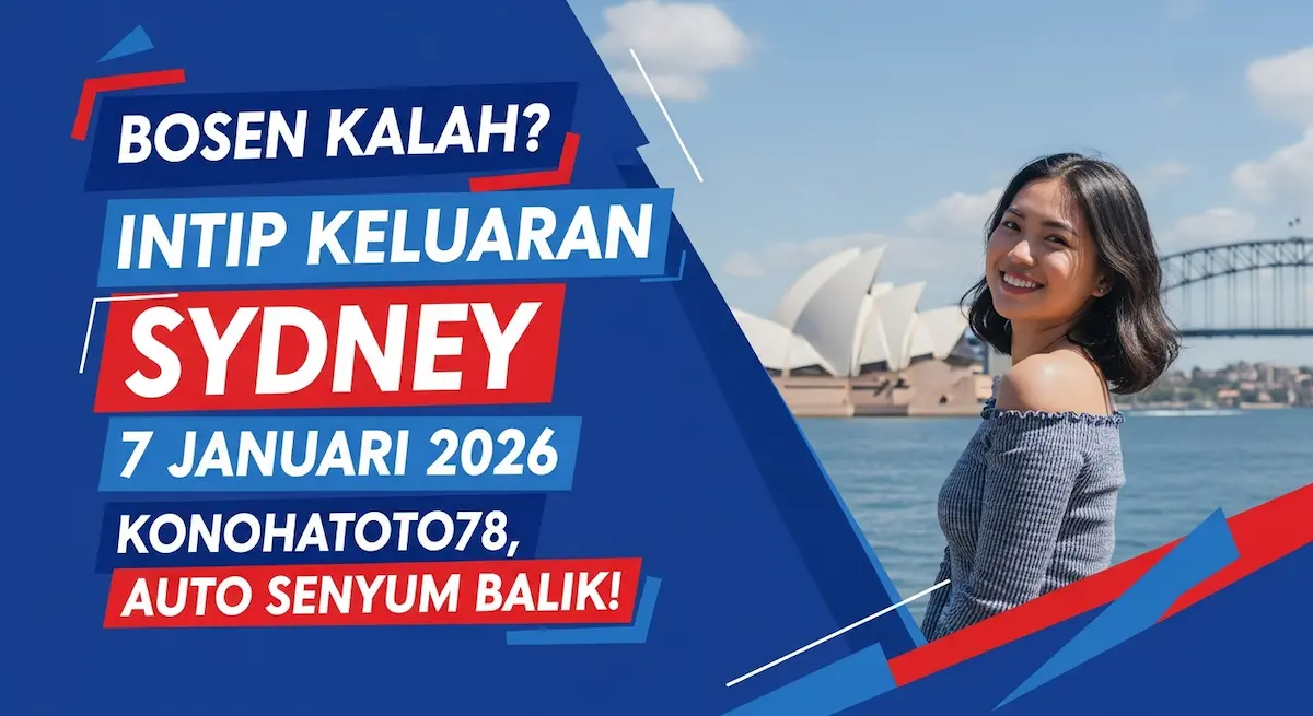 Bosen Kalah Intip Keluaran Sydney 7 Januari 2026 Konohatoto78, Auto Senyum Balik! - keluaranterkini.com