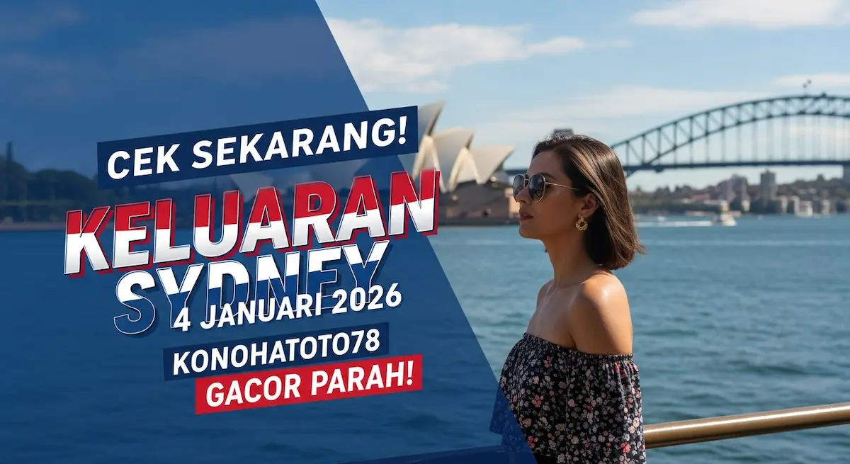 Cek Sekarang! Keluaran Sydney 4 Januari 2026 Konohatoto78 Gacor Parah! - keluaranterkini.com
