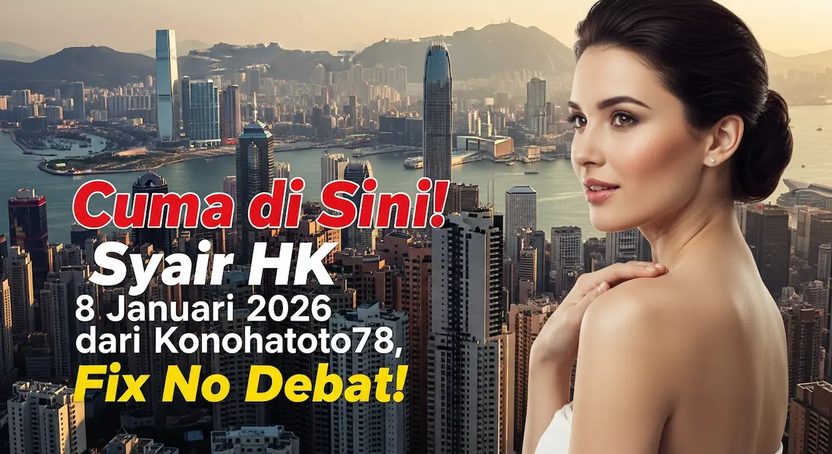 Cuma di Sini! Syair HK 8 Januari 2026 dari Konohatoto78, Fix No Debat! - keluaranterkini.com