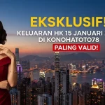 Eksklusif! Keluaran HK 15 Januari 2026 di Konohatoto78, Paling Valid! - keluaranterkini.com