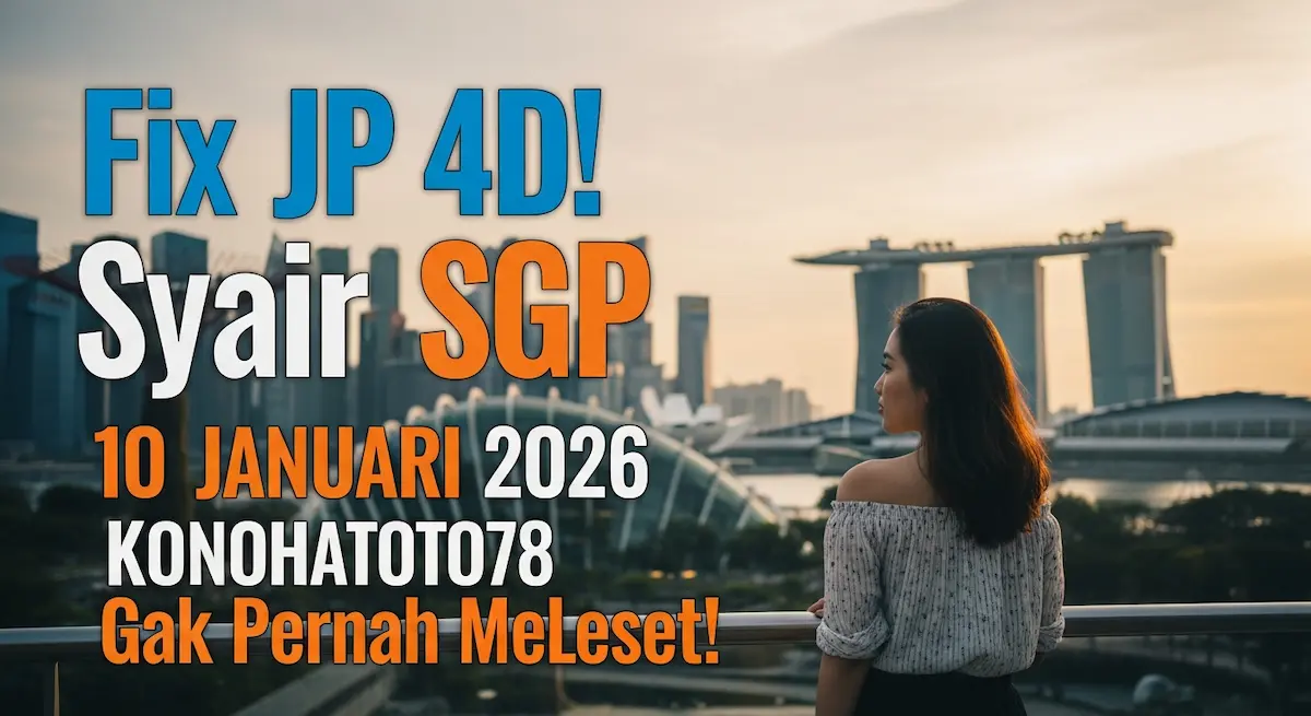 Fix JP 4D! Syair SGP 10 Januari 2026 Konohatoto78 Gak Pernah Meleset! - keluaranterkini.com