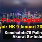 Fix No Debat! Syair HK 9 Januari 2026 Konohatoto78 Paling Akurat Se-Indonesia! - keluaranterkini.com