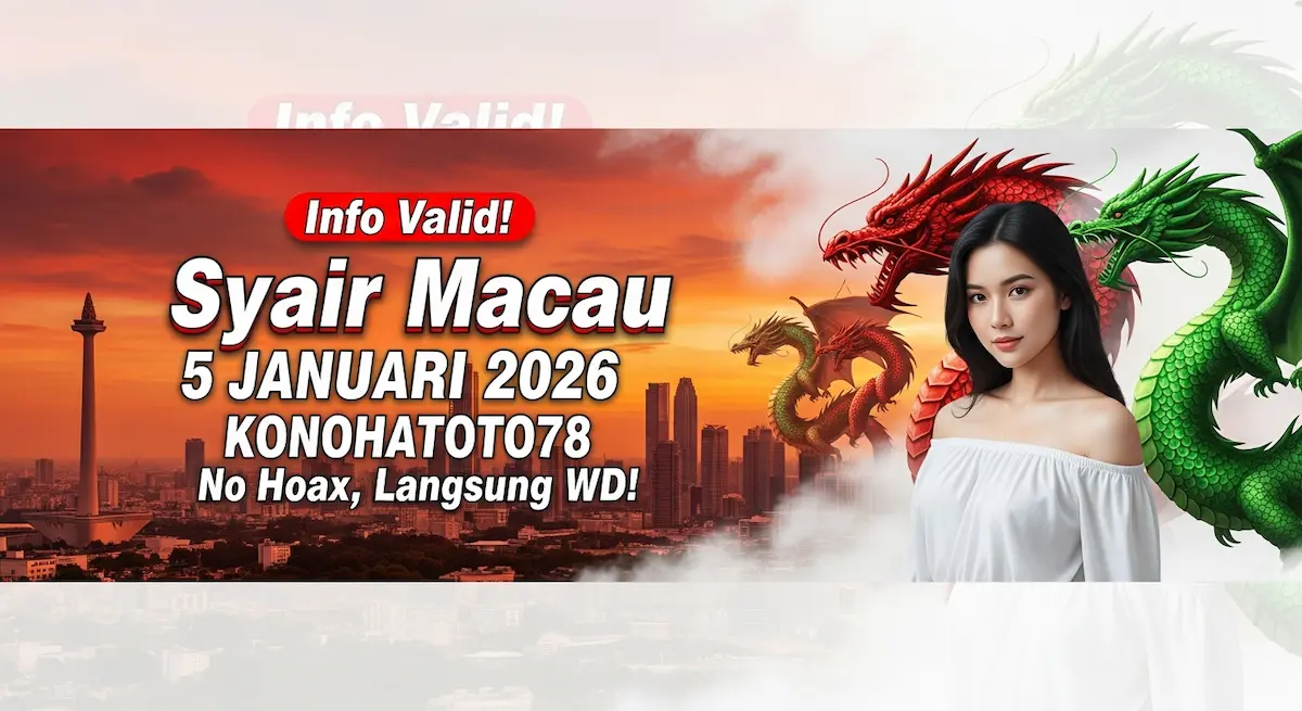 Info Valid! Syair Macau 5 Januari 2026 Konohatoto78 No Hoax, Langsung WD! - keluaranterkini.com