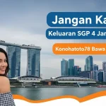 Jangan Kaget! Keluaran SGP 4 Januari 2026 Konohatoto78 Bawa Hoki Gede!- keluaranterkini.com