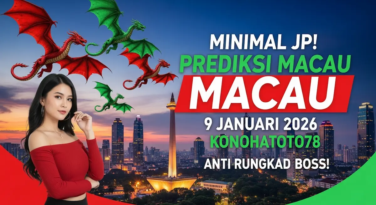Minimal JP! Prediksi Macau 9 Januari 2026 Konohatoto78 Anti Rungkad Boss! - keluaranterkini.com