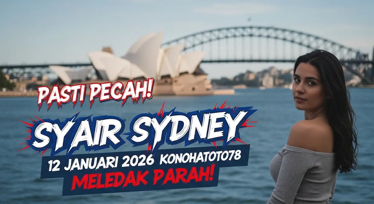 Pasti Pecah! Syair Sydney 12 Januari 2026 Konohatoto78 Meledak Parah! - keluaranterkini.com