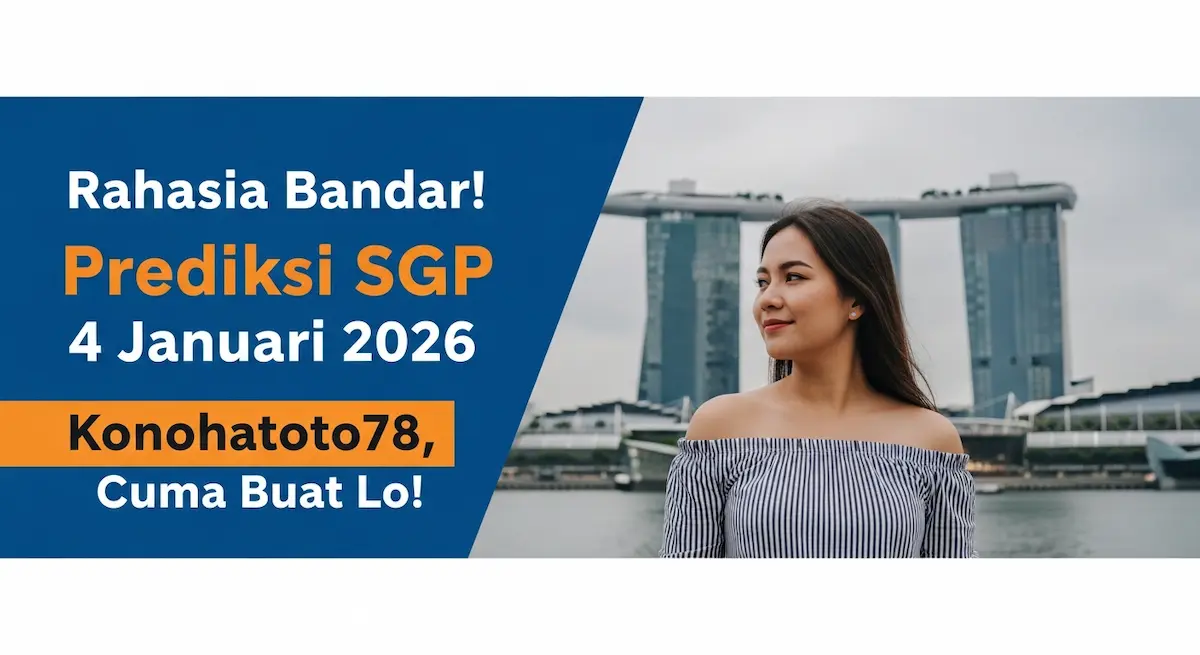 Rahasia Bandar! Prediksi SGP 4 Januari 2026 Konohatoto78, Cuma Buat Lo! - keluaranterkini.com