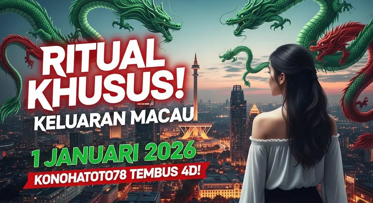 Ritual Khusus! Keluaran Macau 1 Januari 2026 Konohatoto78 Tembus 4D! - keluaranterkini.com