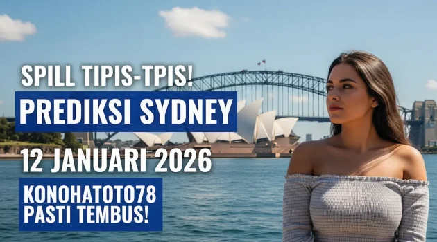 Spill Tipis-Tipis! Prediksi Sydney 12 Januari 2026 Konohatoto78 Pasti Tembus! - keluaranterkini.com