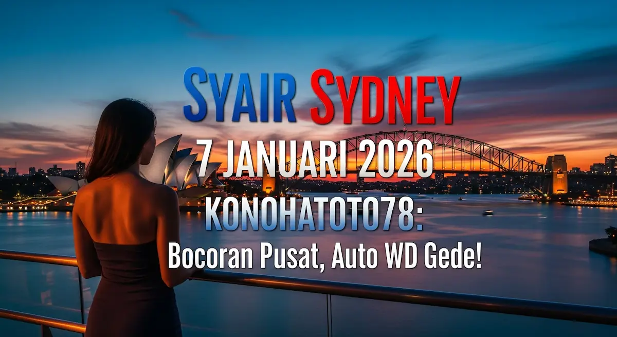 Syair Sydney 7 Januari 2026 Konohatoto78 Bocoran Pusat, Auto WD Gede! - keluaranterkini.com