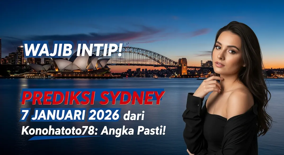 Wajib Intip! Prediksi Sydney 7 Januari 2026 dari Konohatoto78 Angka Pasti! - keluaranterkini.com